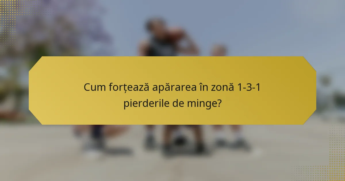 Cum forțează apărarea în zonă 1-3-1 pierderile de minge?