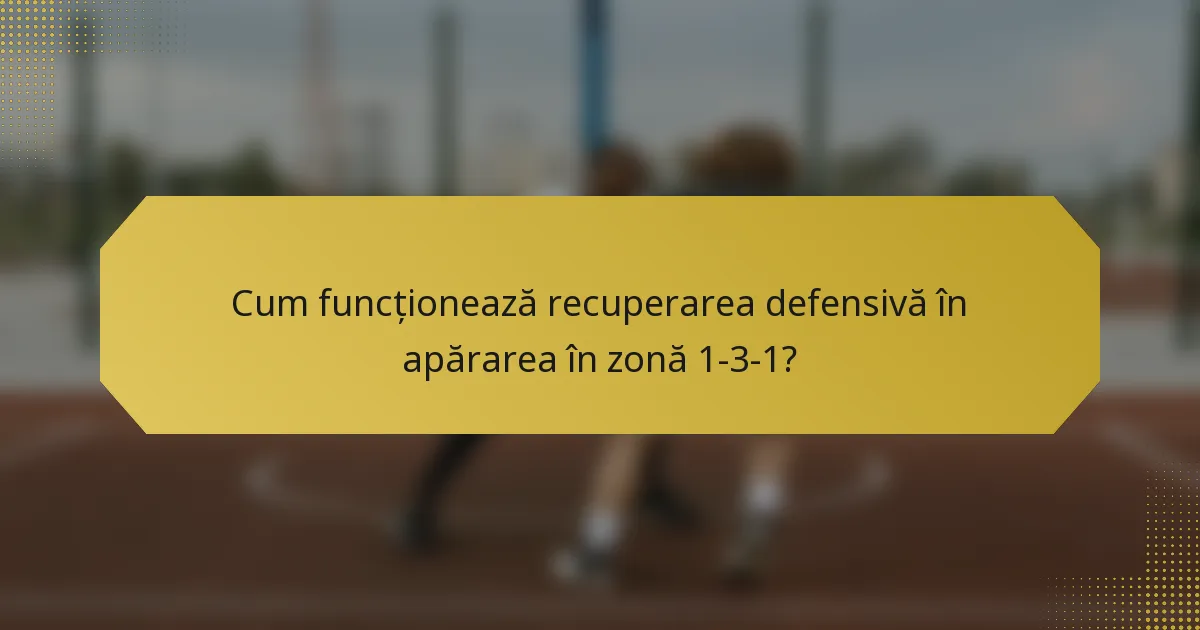 Cum funcționează recuperarea defensivă în apărarea în zonă 1-3-1?