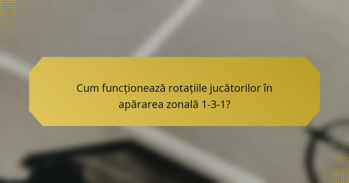 Cum funcționează rotațiile jucătorilor în apărarea zonală 1-3-1?
